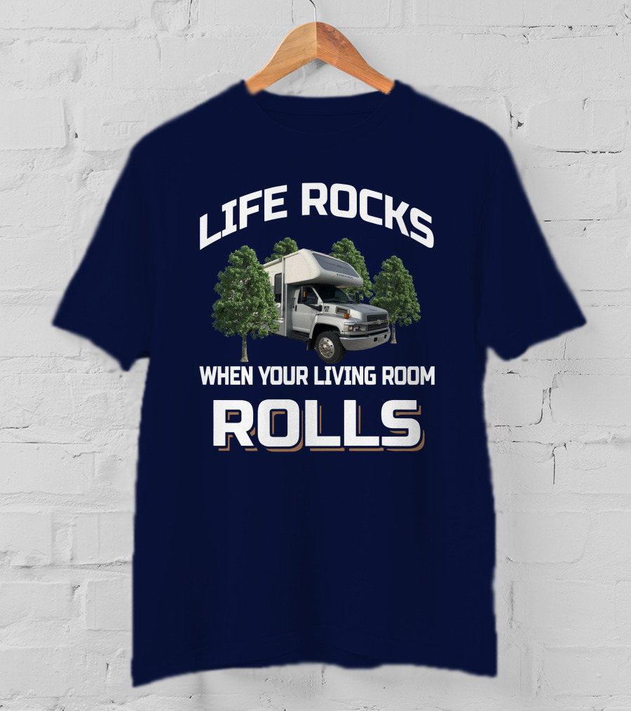 Life Rocks When Your Living Room Rolls Gulfstream Endura Motorhome Adventure T-Shirt