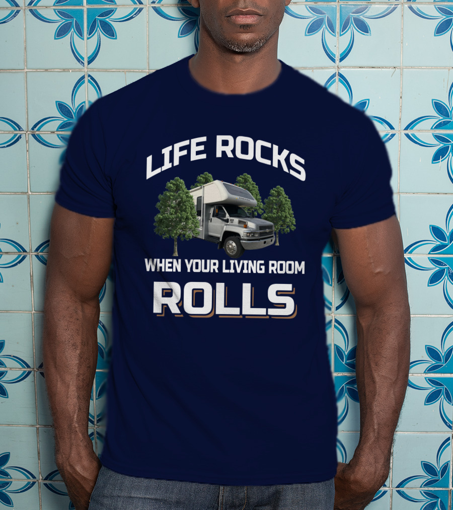 Life Rocks When Your Living Room Rolls Gulfstream Endura Motorhome Adventure T-Shirt