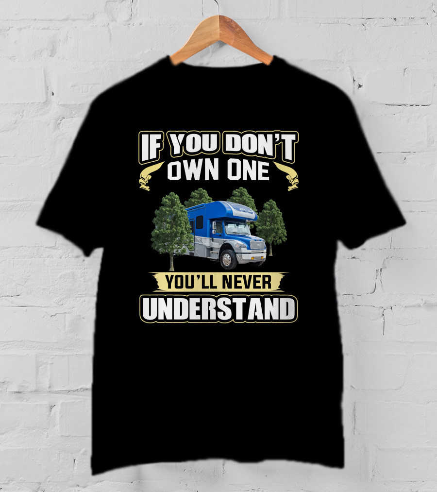 Dynamax 37bh If You Don't Own One You'll Never Understand T-Shirt