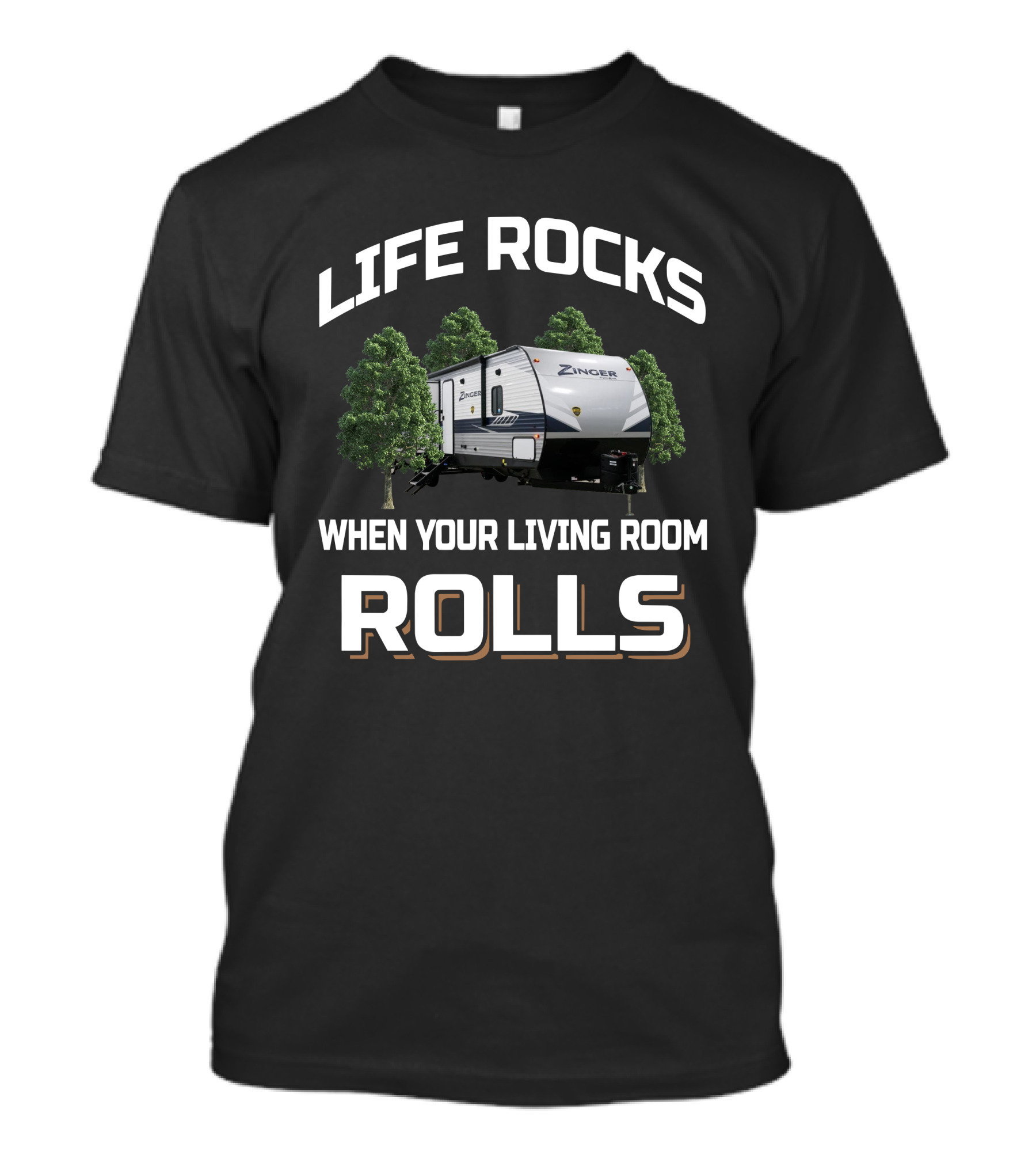 Life Rocks When Your Living Room Rolls Zinger 330Bh T-Shirt