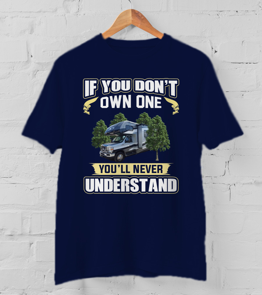 If You Don't Own One You'll Never Understand FR Sunseeker RV Camper Life T-Shirt