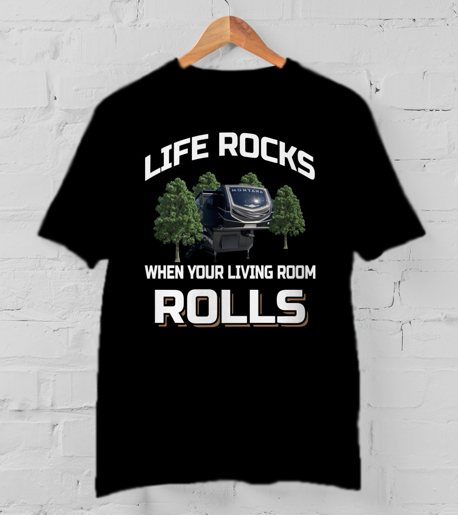 Life Rocks Montana 3761Fl When Your Living Room Rolls T-Shirt