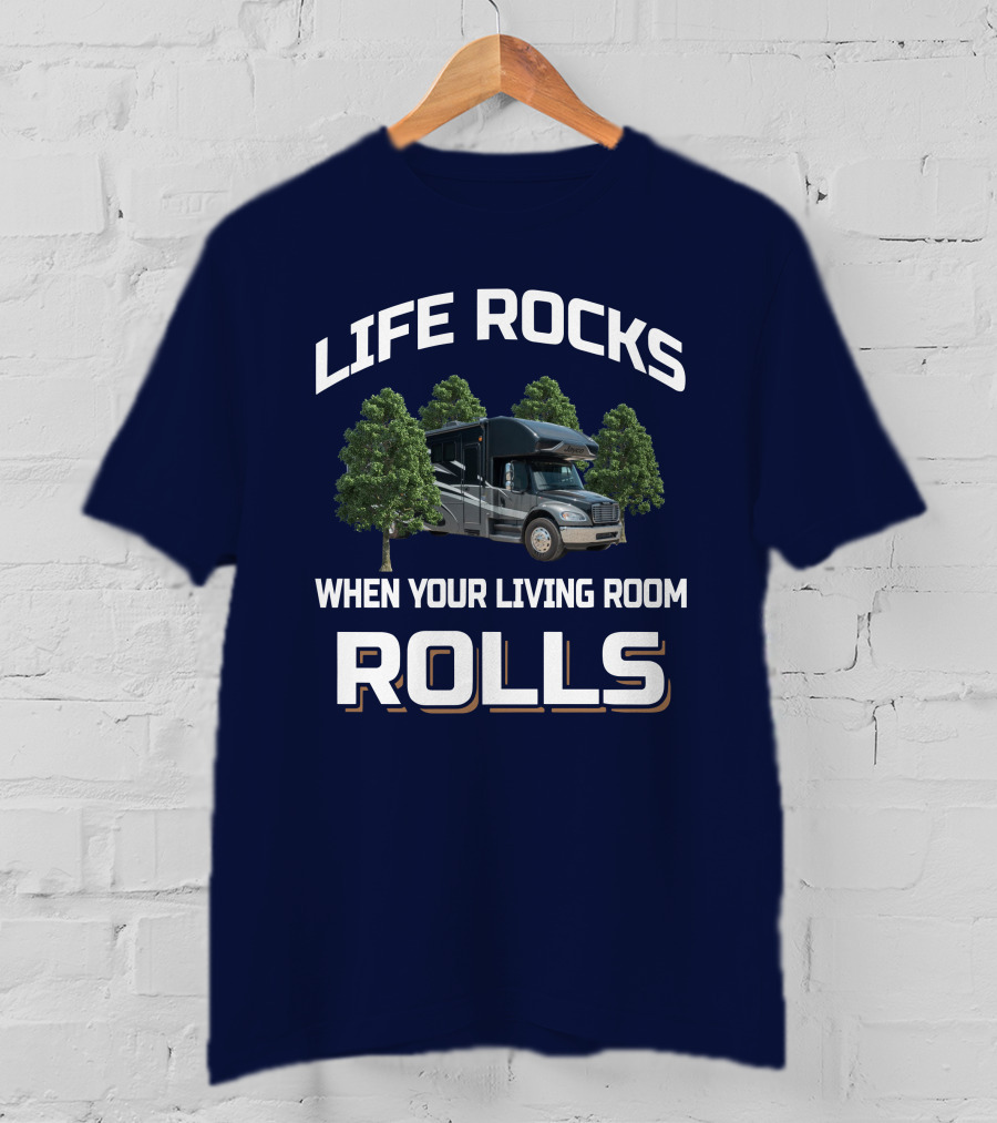 Life Rocks When Your Living Room Rolls Seneca 37TS T-Shirt
