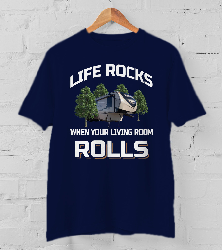 Laredo 325RL Life Rocks When Your Living Room Rolls T-Shirt