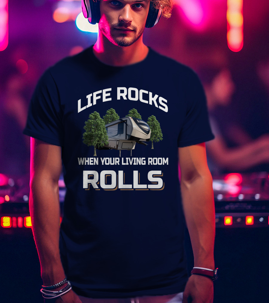Laredo 325RL Life Rocks When Your Living Room Rolls T-Shirt