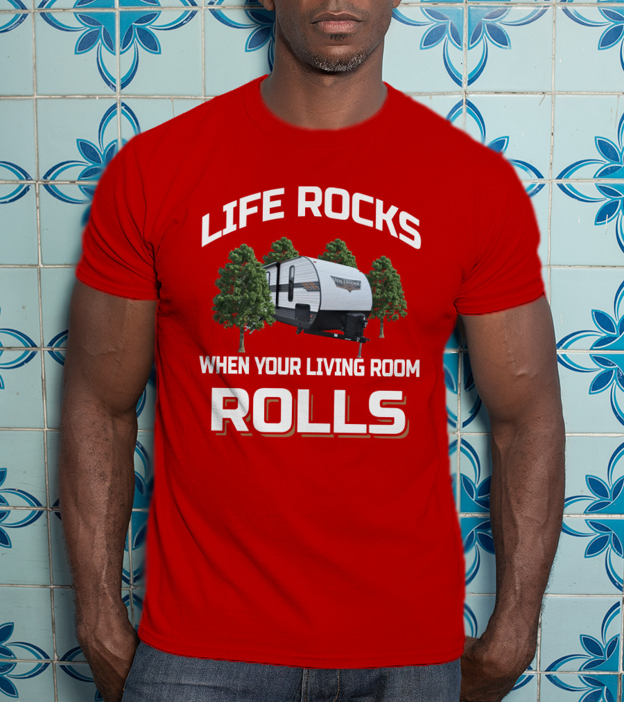 Life Rocks When Your Living Room Rolls Wildwood 26Dbud T-Shirt