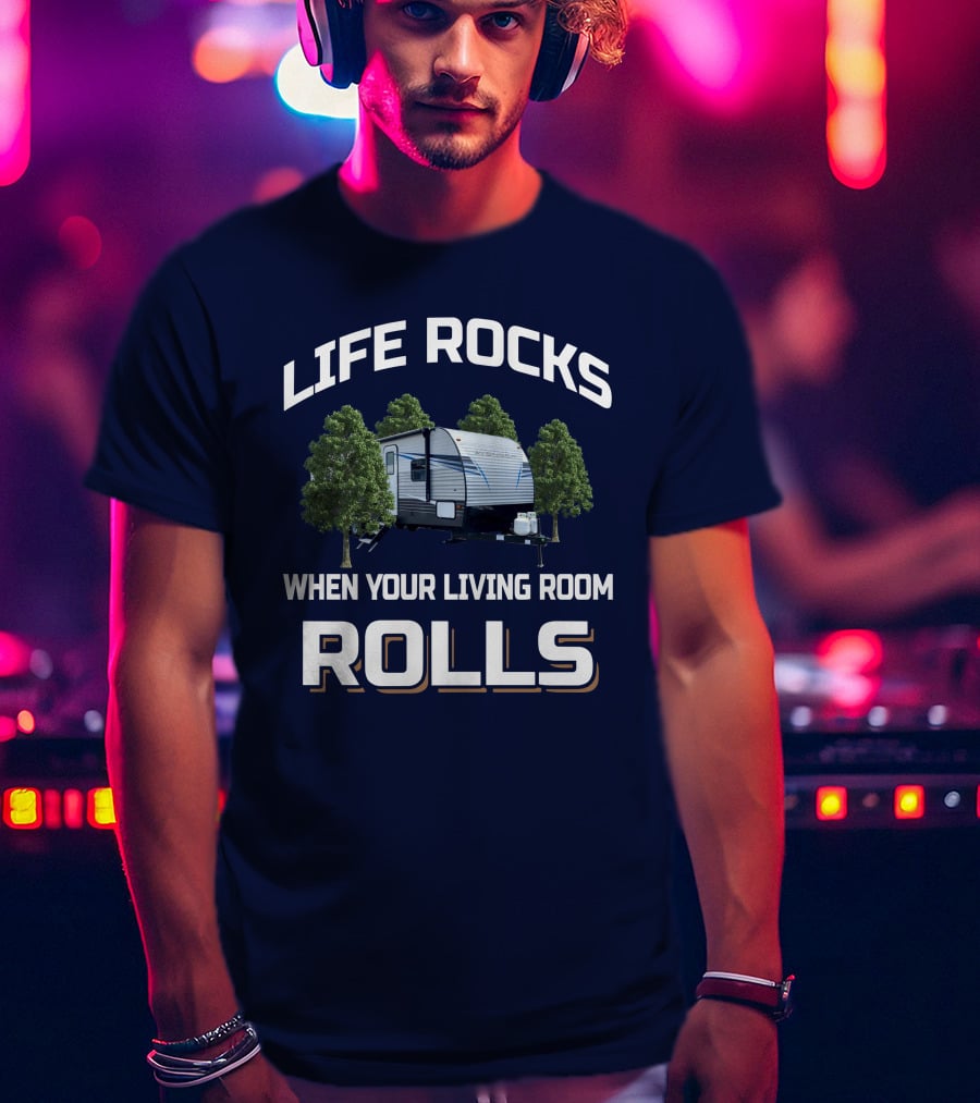Life Rocks When Your Living Room Rolls With Primetime Avenger 27DBS Trailer T-Shirt