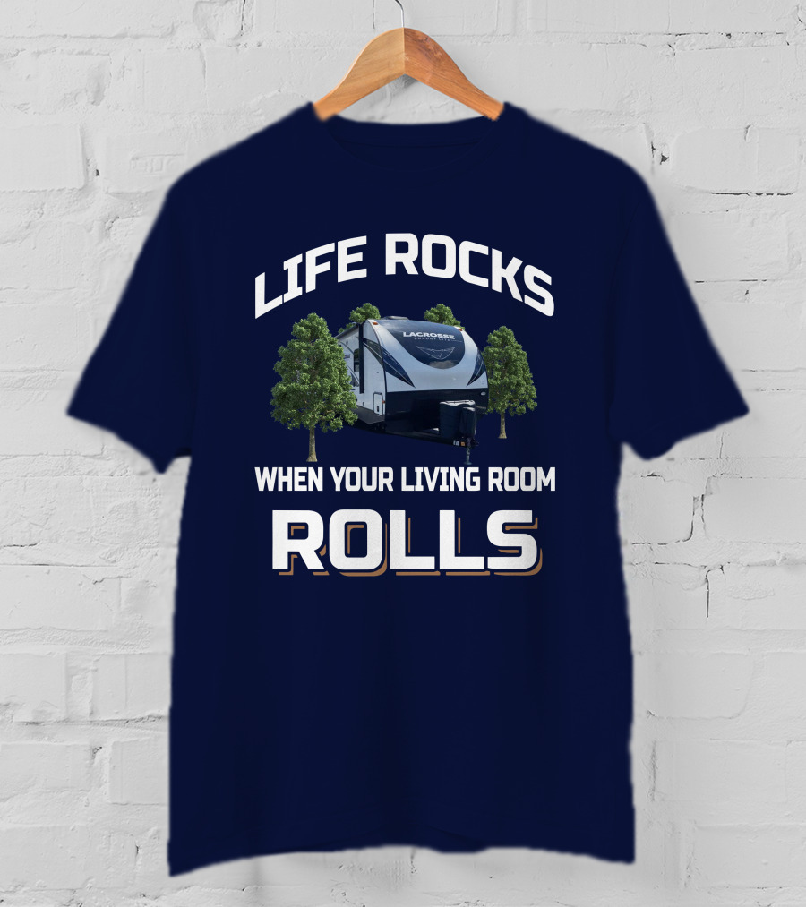 Life Rocks When Your Living Room Rolls Lacrosse T-Shirt