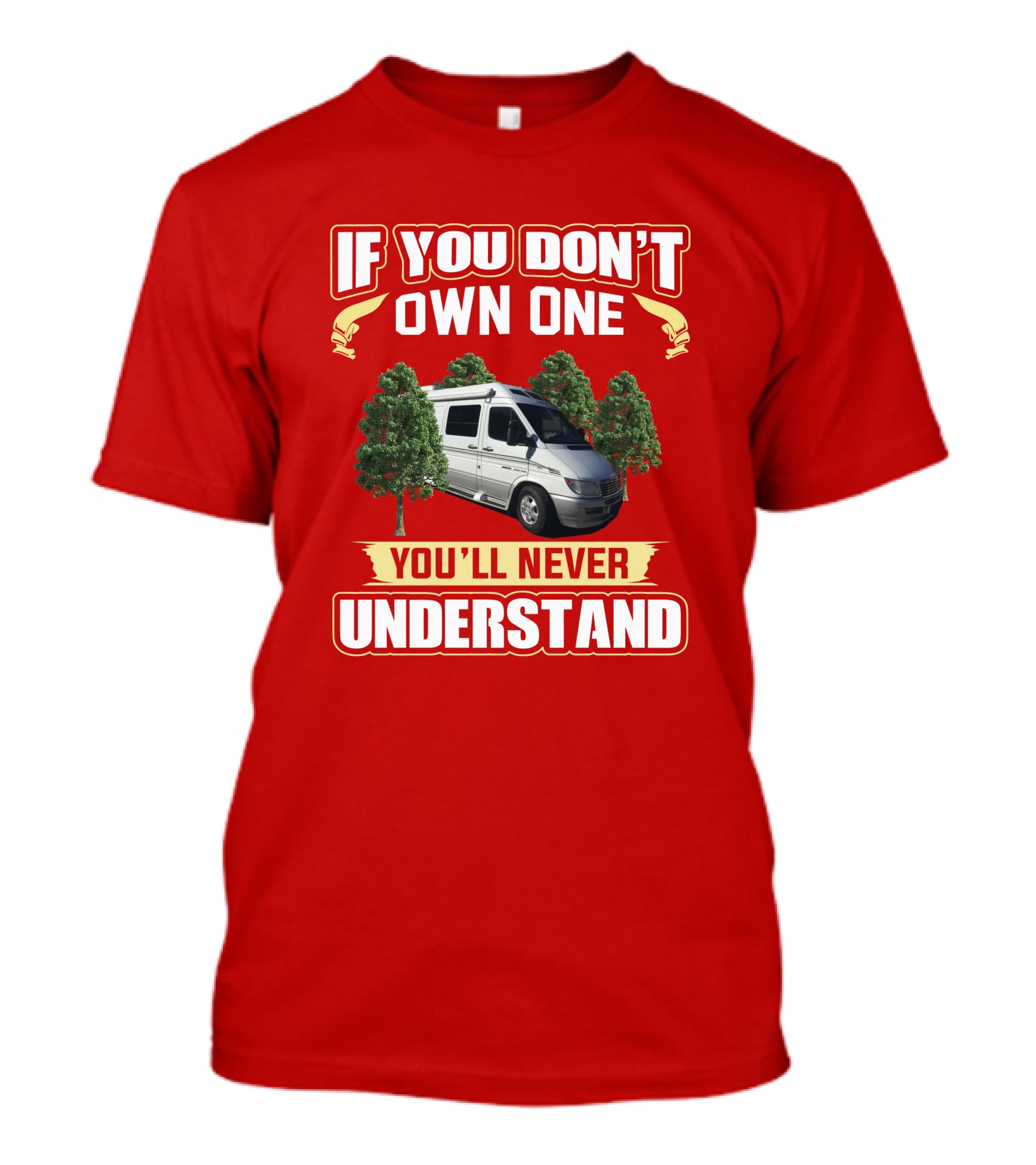 Roadtrek RS Adventuros If You Don't Own One You'll Never Understand T-Shirt
