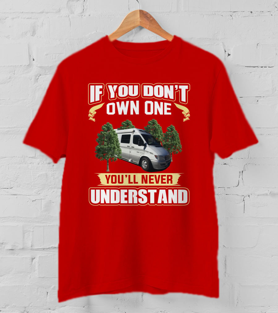 Roadtrek RS Adventuros If You Don't Own One You'll Never Understand T-Shirt