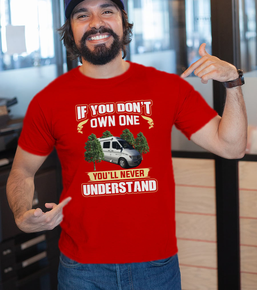 Roadtrek RS Adventuros If You Don't Own One You'll Never Understand T-Shirt