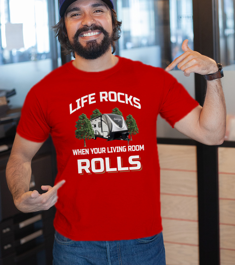 Life Rocks When Your Living Room Rolls Grand Design Imagine 2150RB T-Shirt