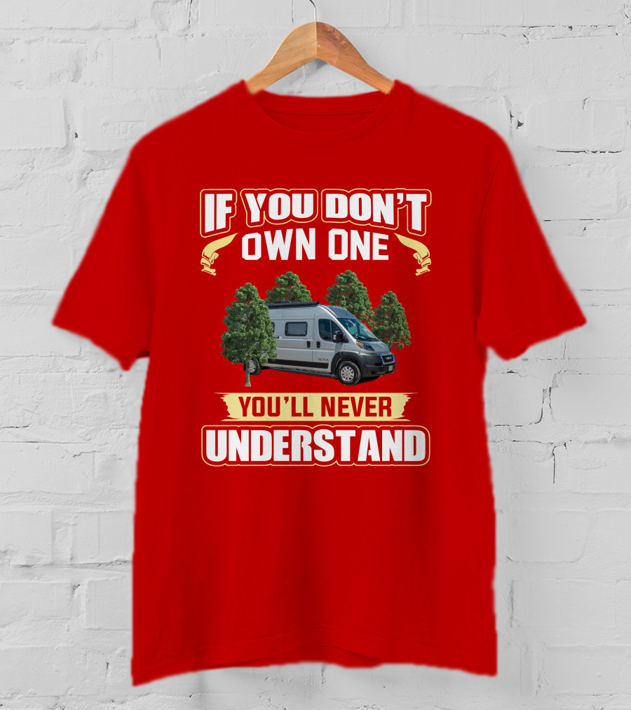 If You Don't Own One Nova 20rb You'll Never Understand T-Shirt