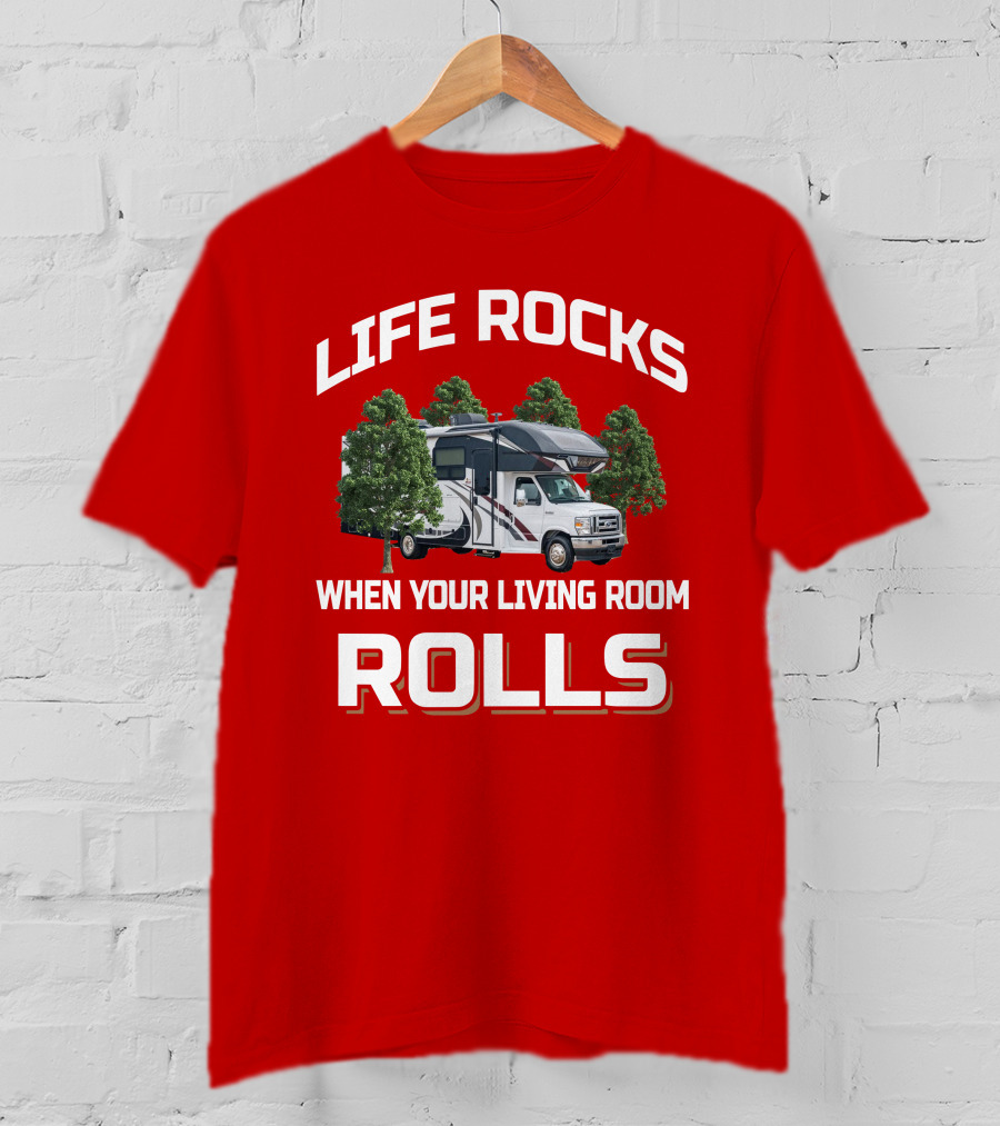 Life Rocks When Your Living Room Rolls RV Entegra Esteem T-Shirt