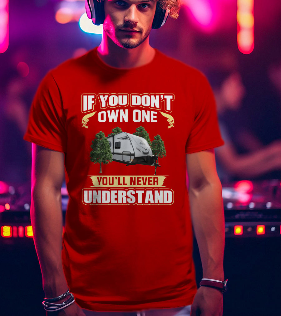 If You Don't Own One You'll Never Understand Jay Feather 25rb T-Shirt