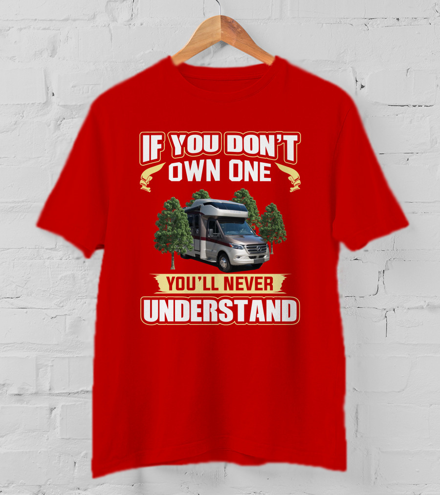 If You Don't Own One You'll Never Understand Tiffin Wayfarer 25TW T-Shirt