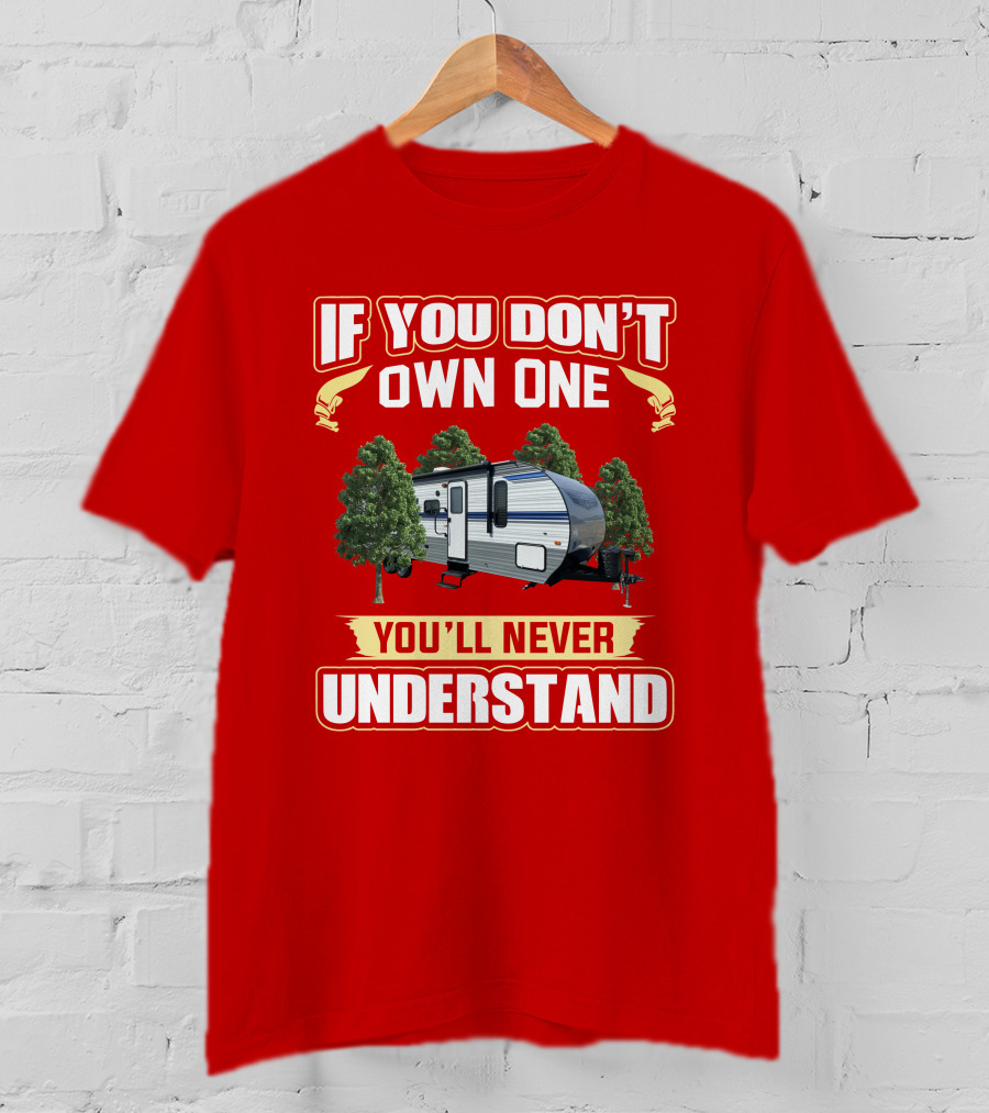 If You Don't Own One You'll Never Understand Gulf Stream Ameri Lite 279BH T-Shirt