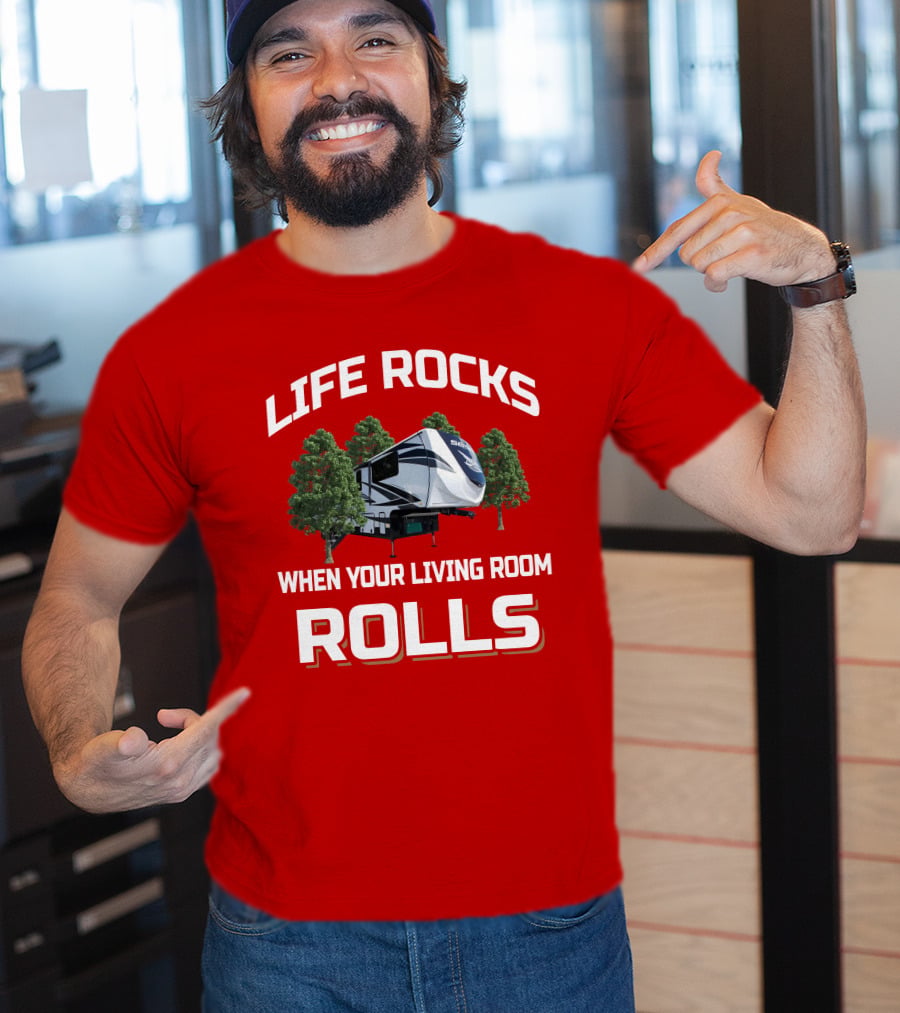 LIFE ROCKS WHEN YOUR LIVING ROOM ROLLS Jayco Seismic T-Shirt