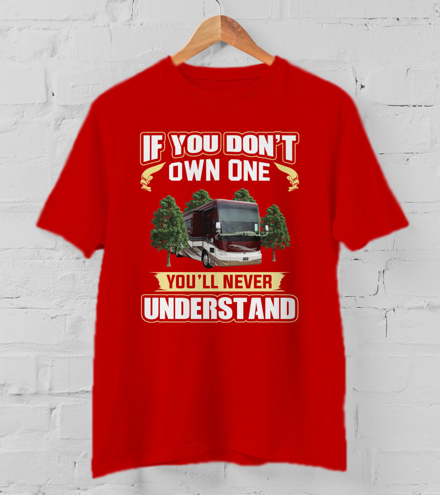 If You Don't Own One You'll Never Understand Tiffin Allegro Bus 40AP T-Shirt