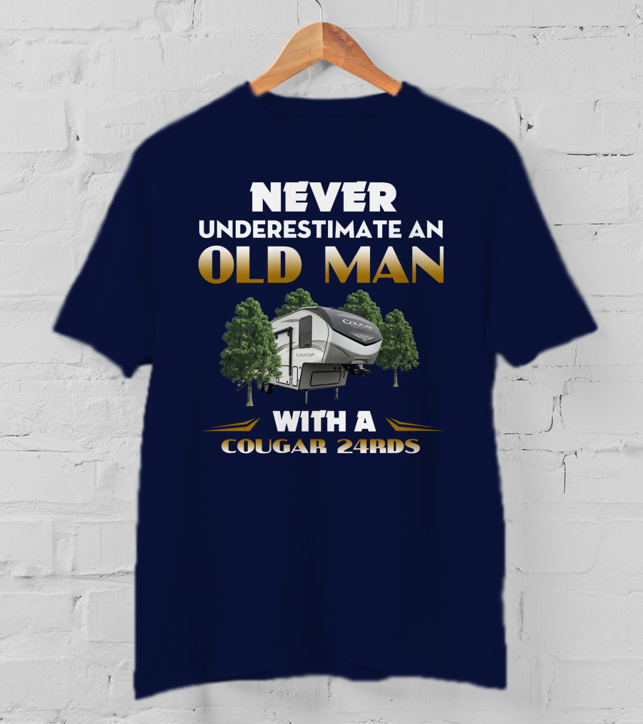 NEVER UNDERESTIMATE AN OLD MAN WITH A COUGAR 24RDS T-Shirt