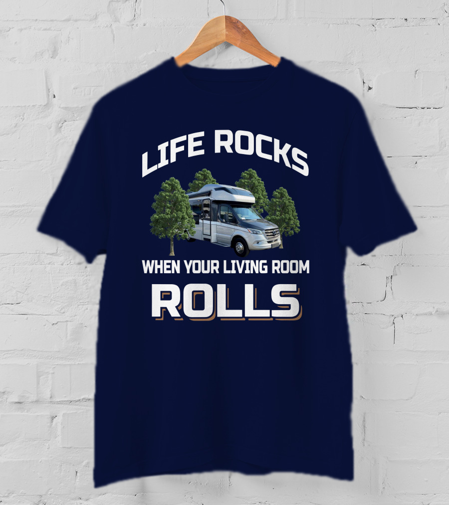 Life Rocks When Your Living Room Rolls Tiffin Wayfarer 25 Rw T-Shirt