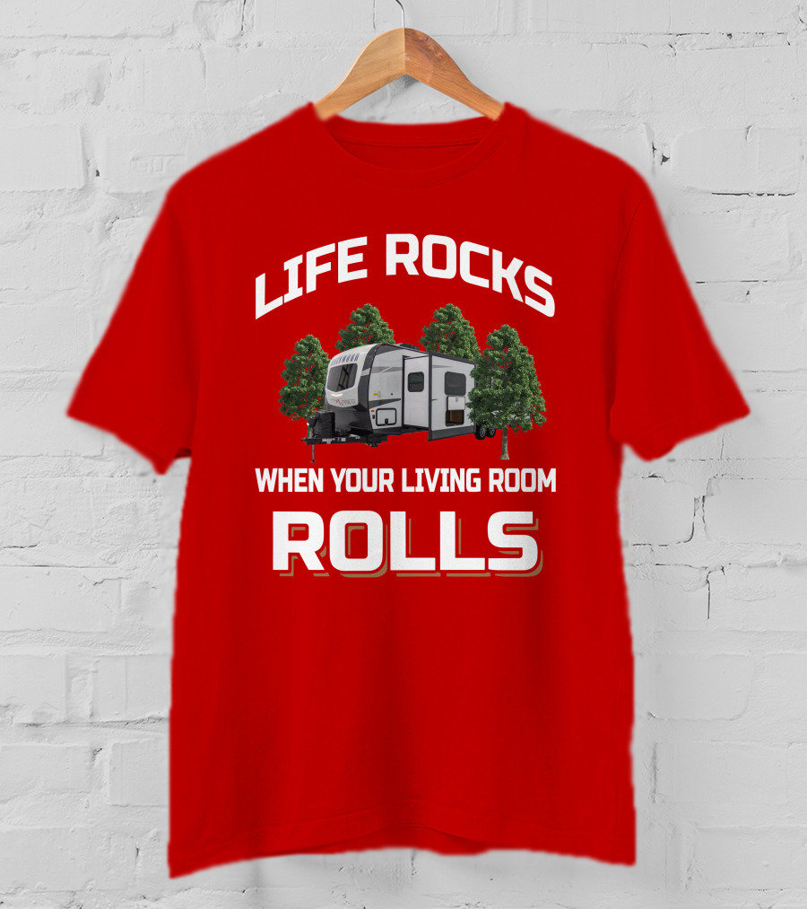 Life Rocks When Your Living Room Rolls Rockwood Ultra Lite 2912bs Camper Trailer T-Shirt