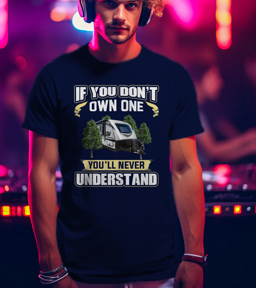 If You Don't Own One You'll Never Understand White Hawk 26RK T-Shirt