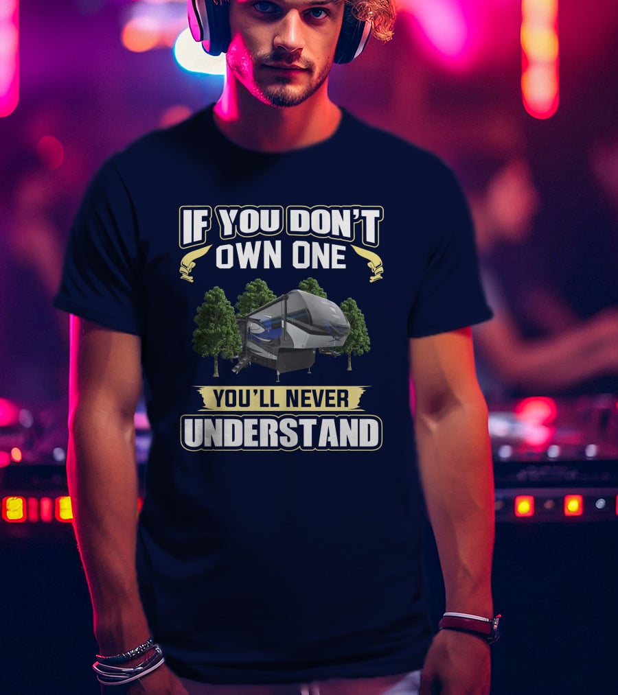 If You Don't Own One You'll Never Understand Beacon 34RLB T-Shirt