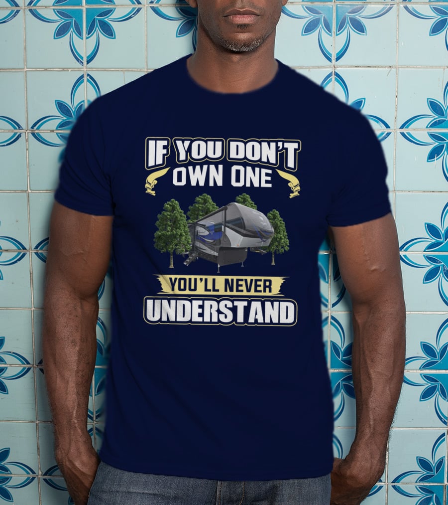 If You Don't Own One You'll Never Understand Beacon 34RLB T-Shirt
