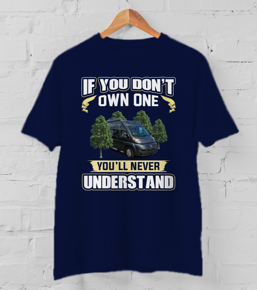 If You Don't Own One You'll Never Understand Roadtrek Zion SRT T-Shirt