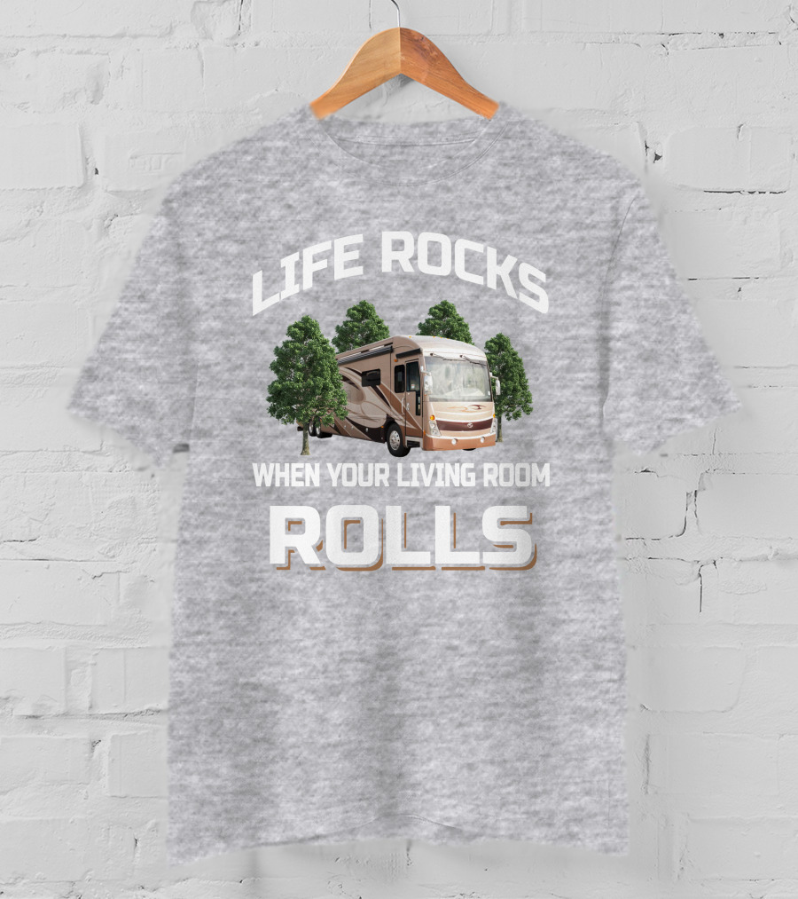 LIFE ROCKS WHEN YOUR LIVING ROOM ROLLS American Tradition 42G T-Shirt