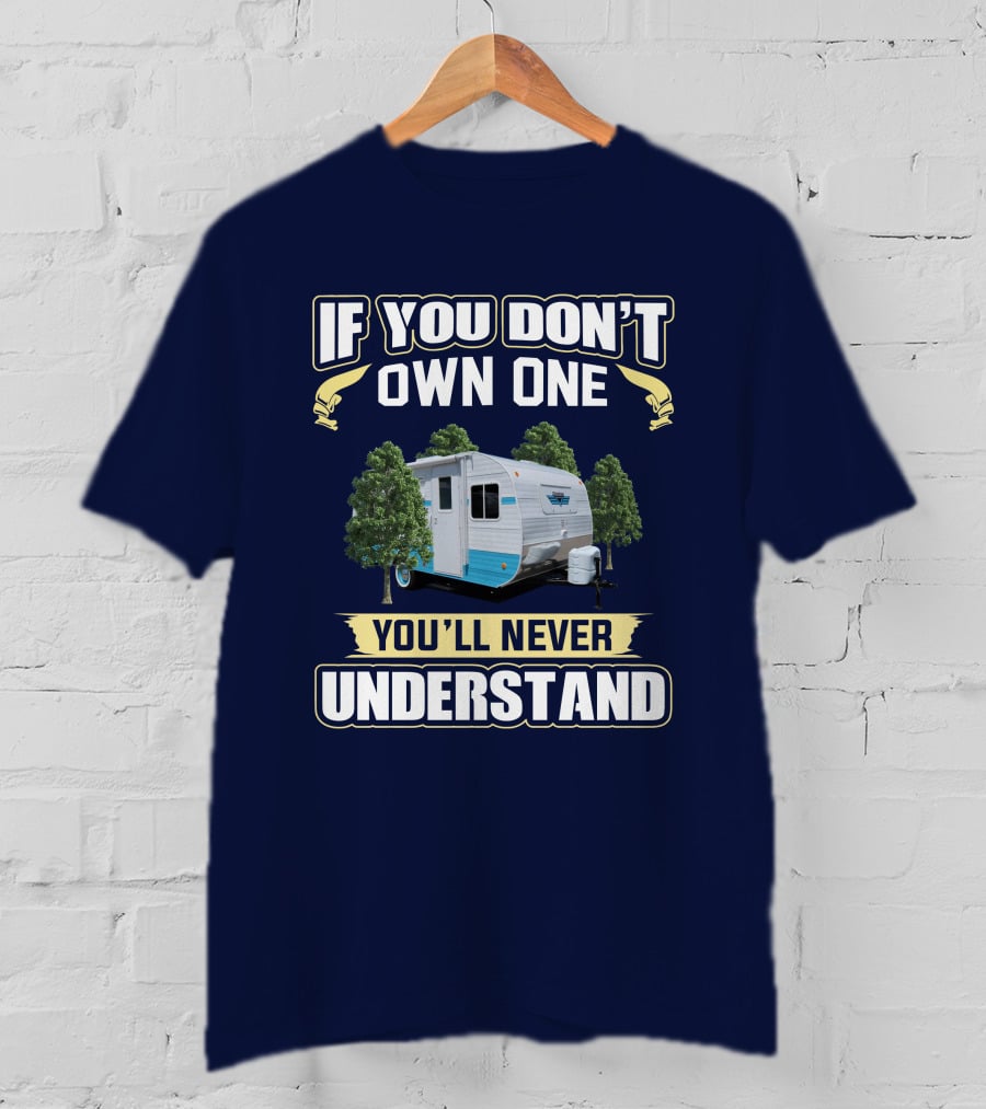 If You Don't Own One You'll Never Understand Retro 177SE Camper T-Shirt