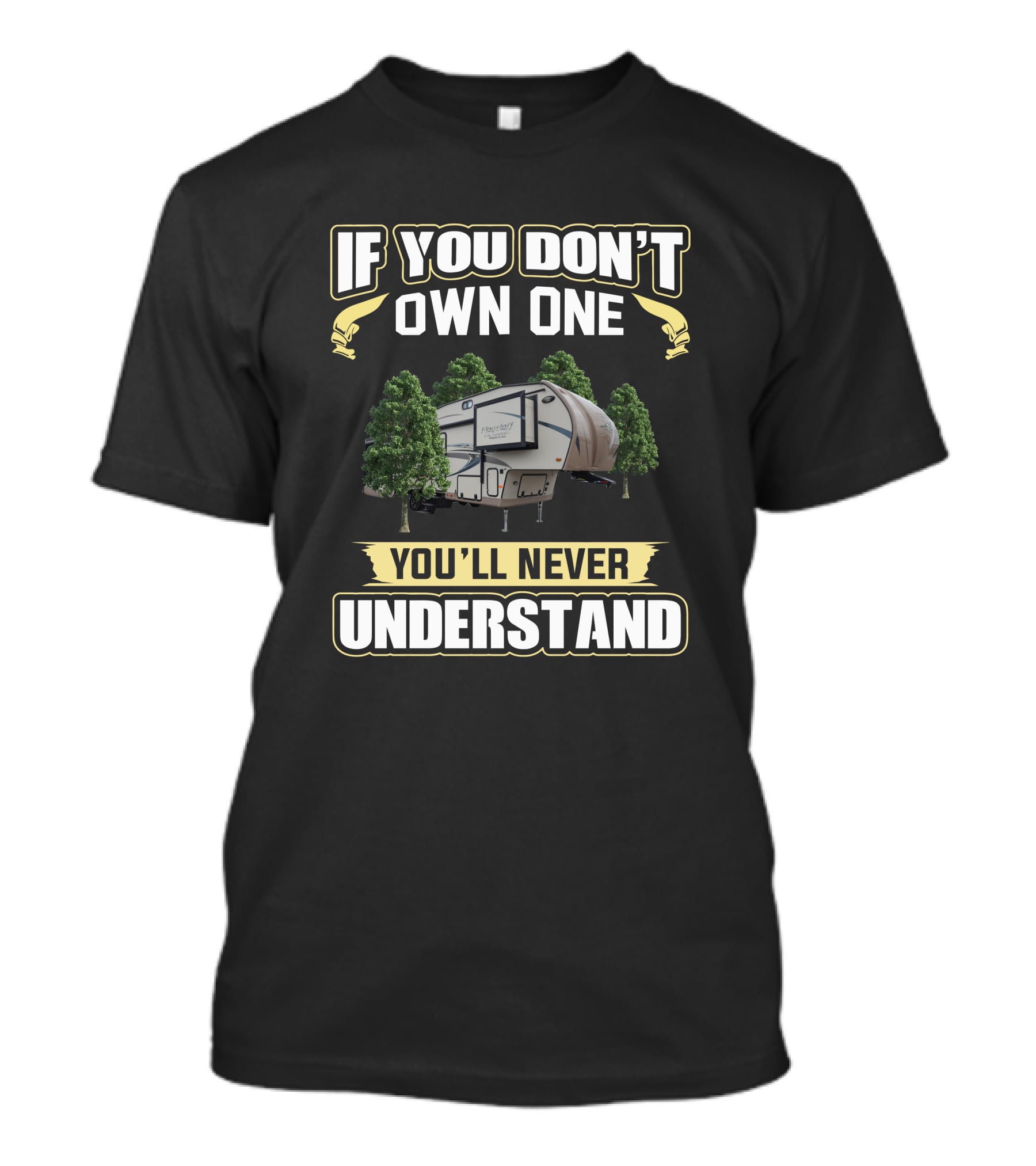 Flagstaff Classic Super Lite If You Don't Own One You'll Never Understand T-Shirt