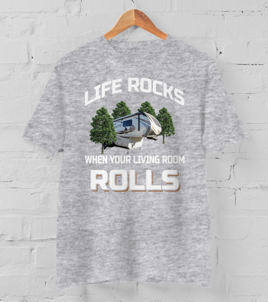 Life Rocks When Your Living Room Rolls Solitude GK T-Shirt