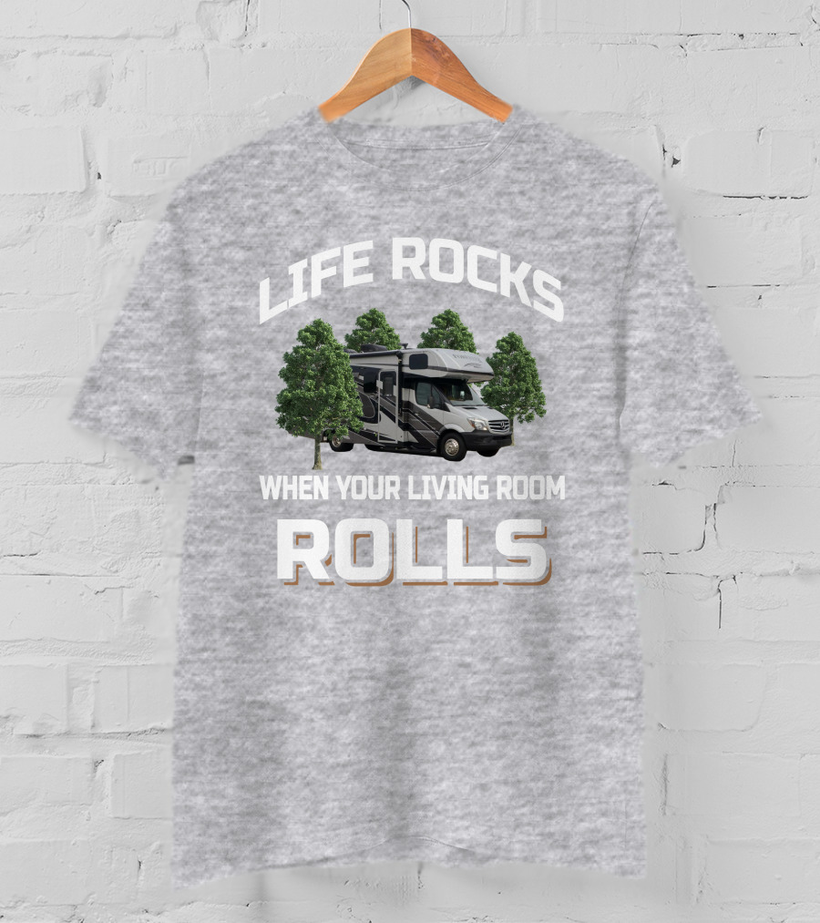 LIFE ROCKS WHEN YOUR LIVING ROOM ROLLS Forester 2401 T-Shirt