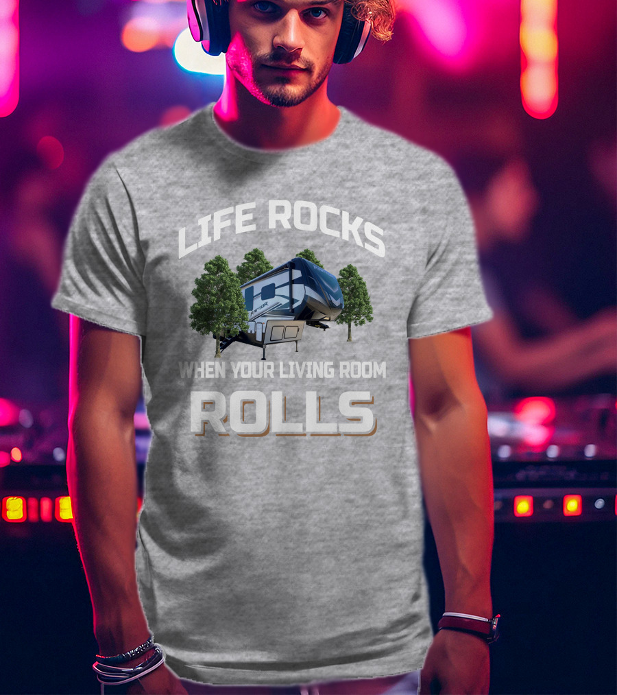 Life Rocks When Your Living Room Rolls Keystone Raptor 429 T-Shirt