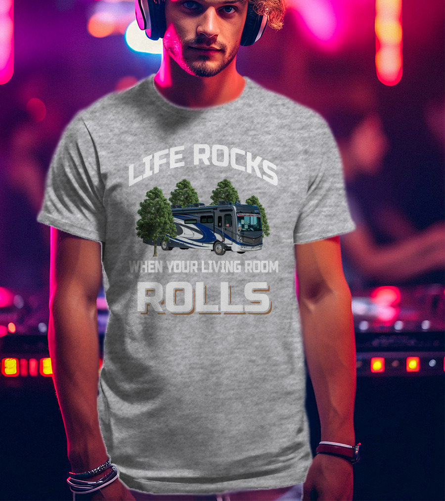 Life Rocks When Your Living Room Rolls Fleetwood Discovery 38W T-Shirt