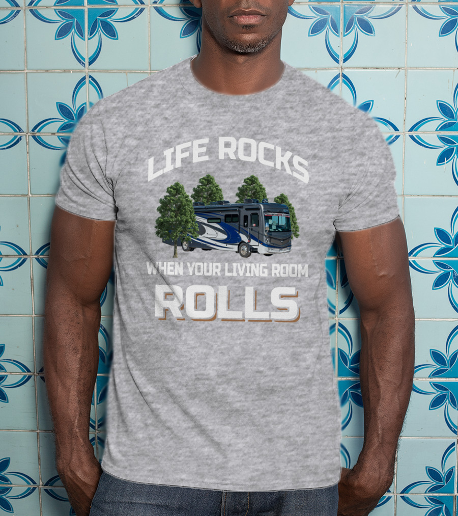 Life Rocks When Your Living Room Rolls Fleetwood Discovery 38W T-Shirt