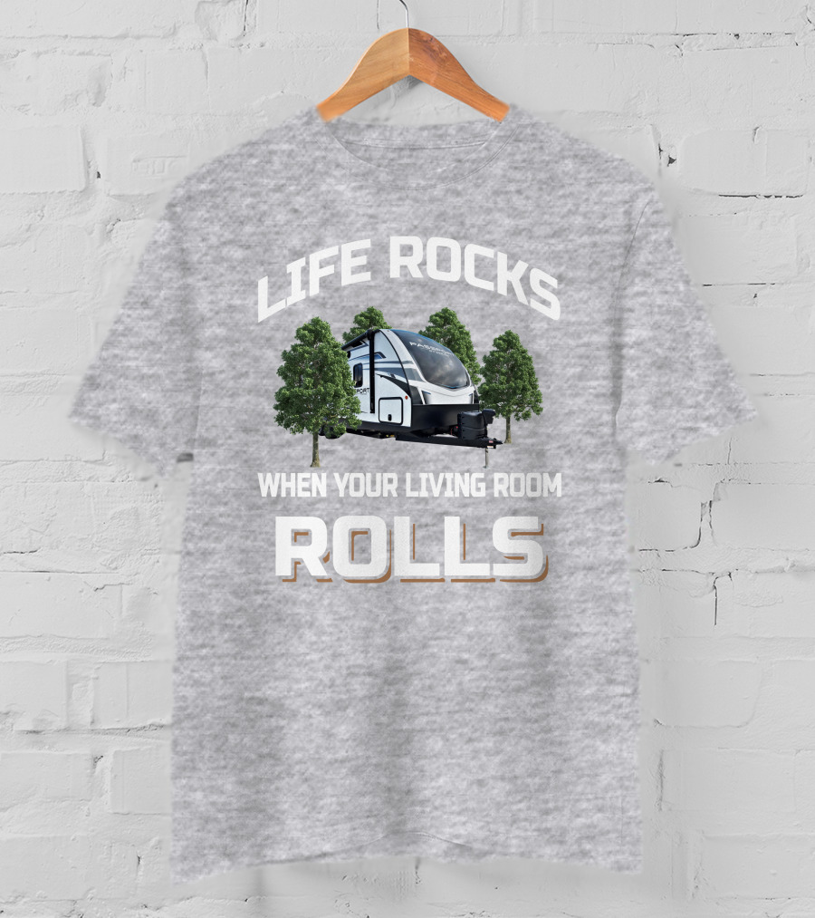 Life Rocks When Your Living Room Rolls Passport 2400rb T-Shirt