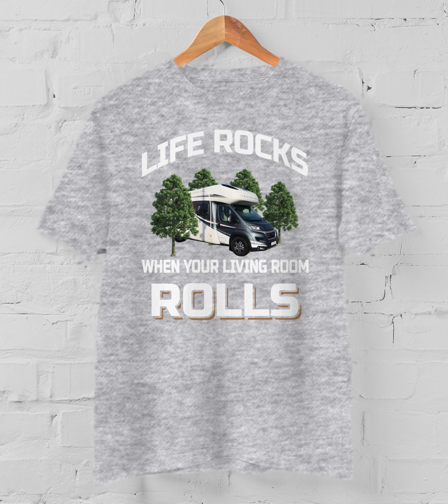 Life Rocks When Your Living Room Rolls Autotrail Delaware T-Shirt
