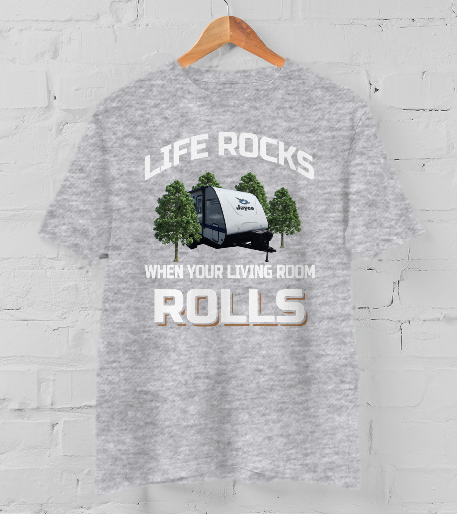 Life Rocks When Your Living Room Rolls Jay Feather X213 Jayco Camper Adventure T-Shirt