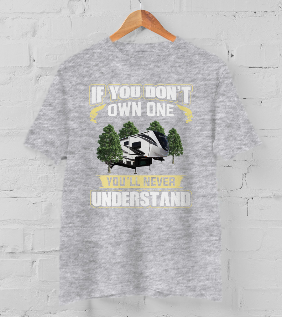 If You Don’t Own One You’ll Never Understand Jayco Seismic 4125 T-Shirt