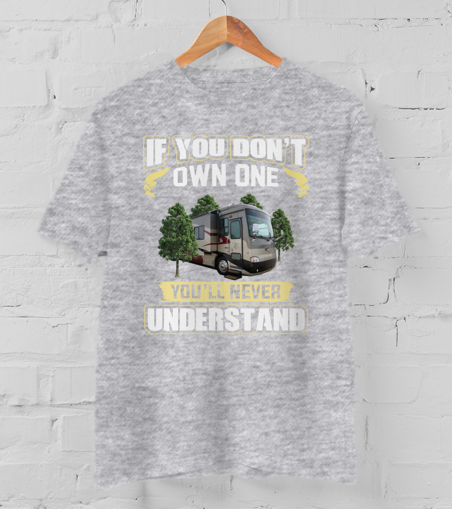 If You Don't Own One You'll Never Understand Tiffin Allegro Bus 40QDP T-Shirt
