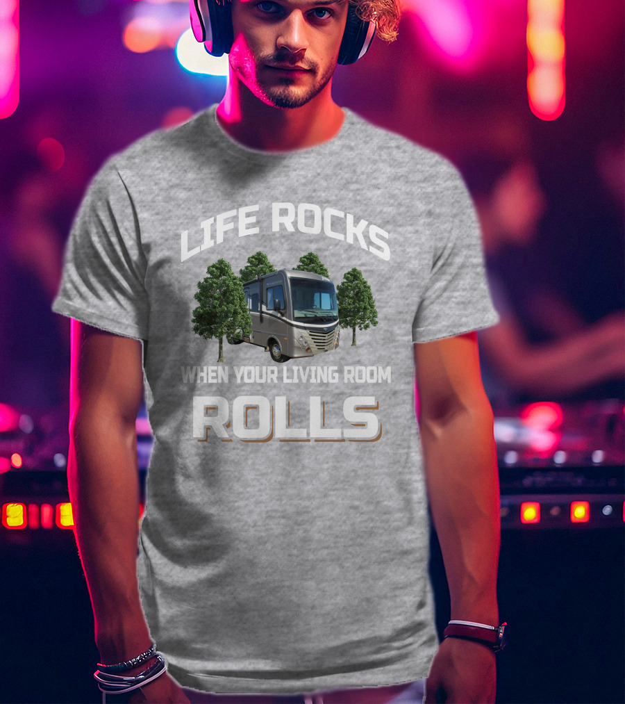 Life Rocks When Your Living Room Rolls Fleetwood Storm 30L T-Shirt
