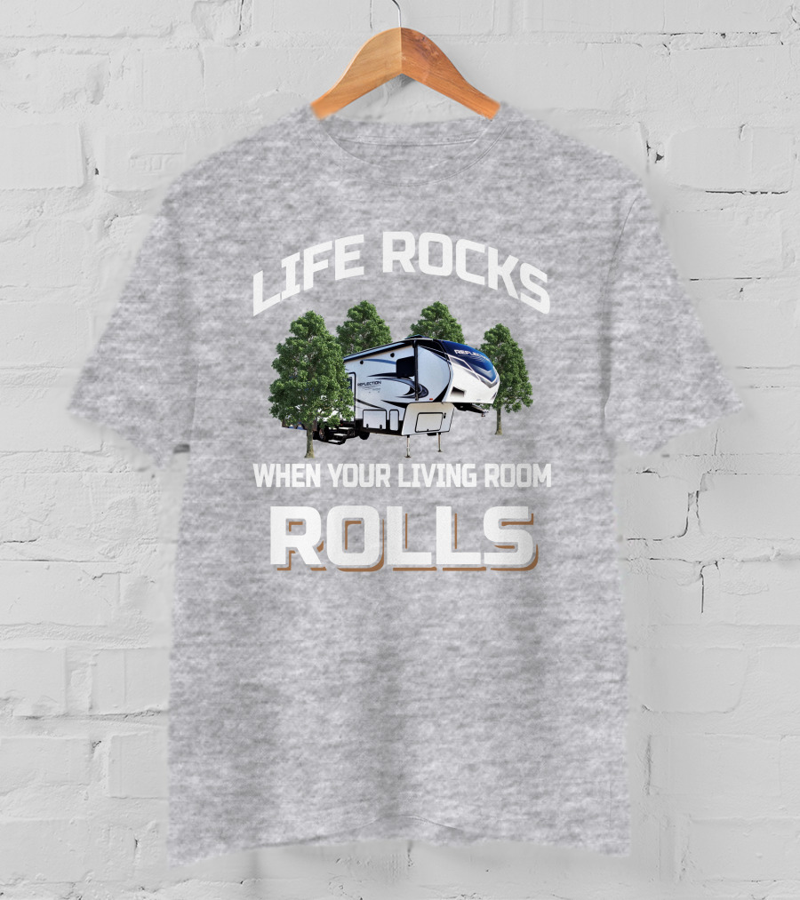 Life Rocks When Your Living Room Rolls Gd Reflection 311Bhs T-Shirt