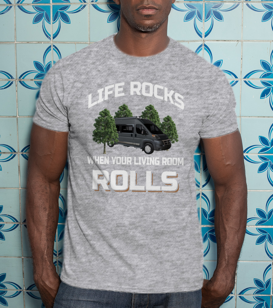 Life Rocks When Your Living Room Rolls Winnebago Travato 59G T-Shirt