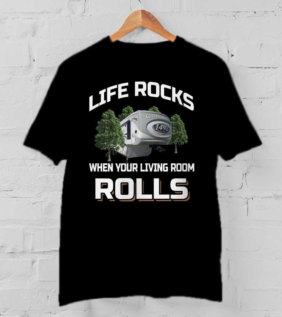 Life Rocks Columbus 1492 When Your Living Room Rolls T-Shirt