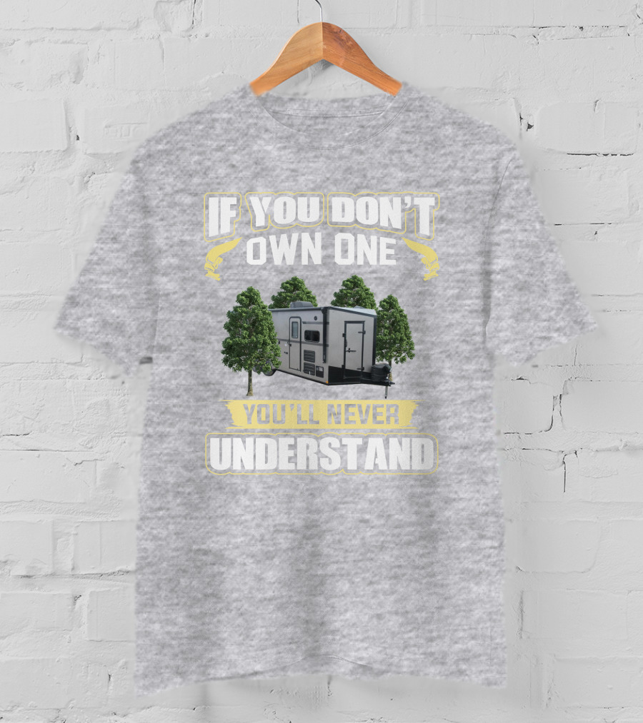 If You Don't Own One You'll Never Understand Stealth Nomad T-Shirt