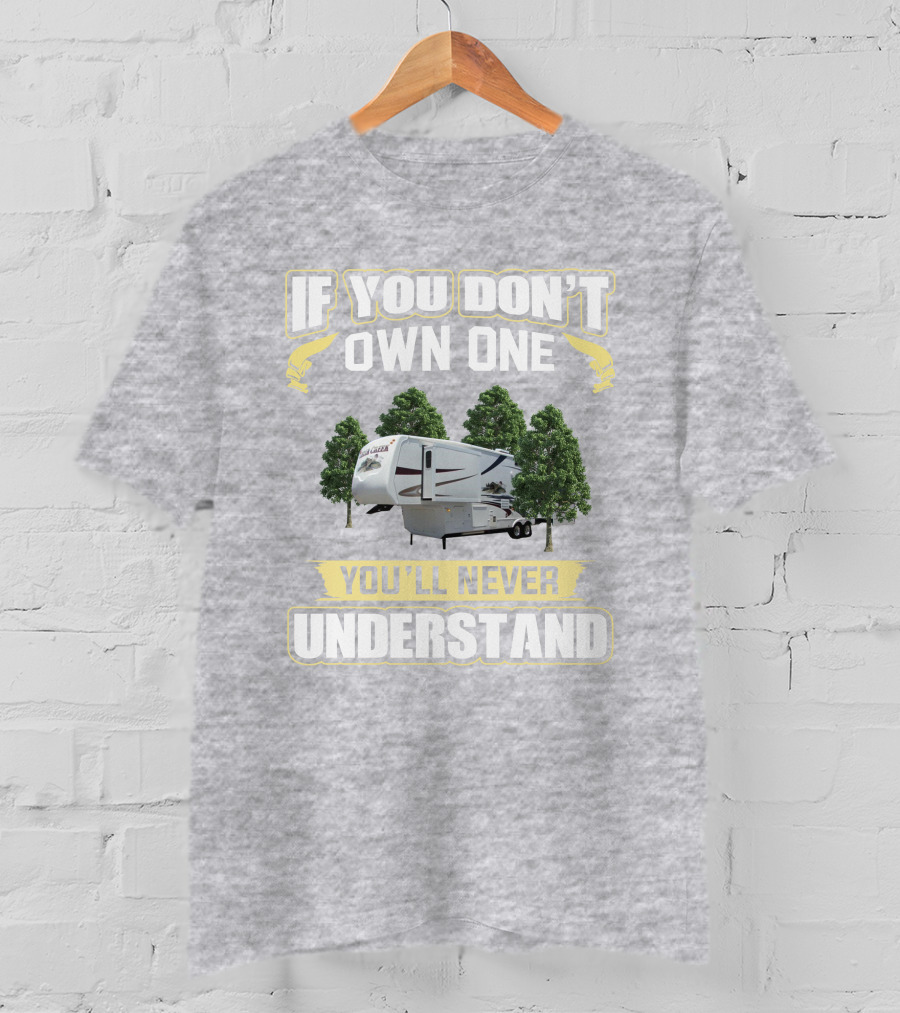 If You Don't Own A Cedar Creek You'll Never Understand T-Shirt
