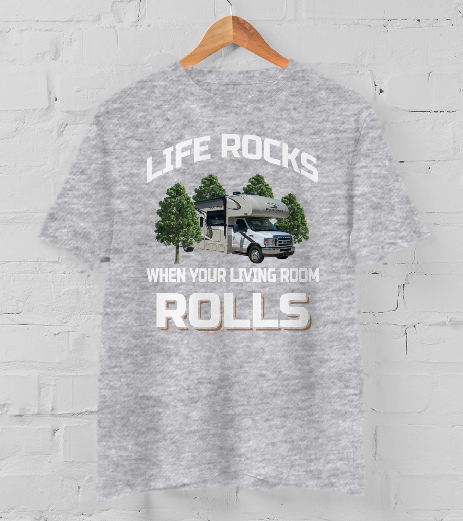 LIFE ROCKS WHEN YOUR LIVING ROOM ROLLS Four Winds 31W T-Shirt